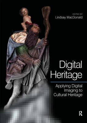 Digital Heritage - MacDonald, Lindsay (Editor)
