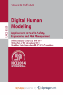 Digital Human Modeling. Applications in Health, Safety, Ergonomics and Risk Management: 5th International Conference, Dhm 2014, Held as Part of Hci International 2014, Heraklion, Crete, Greece, June 22-27, 2014, Proceedings - Duffy, Vincent G (Editor)