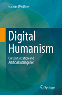 Digital Humanism: On Digitalization and Artificial Intelligence