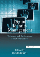 Digital Identity Management: Technological, Business and Social Implications