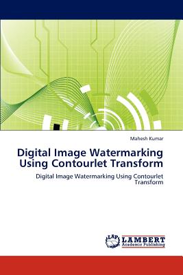 Digital Image Watermarking Using Contourlet Transform - Kumar, Mahesh