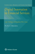 Digital Innovation in Financial Services: Legal Challenges and Regulatory Policy Issues