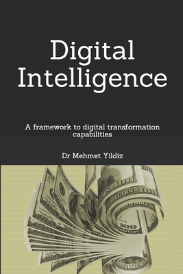 Digital Intelligence: A framework to digital transformation capabilities - Yildiz