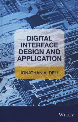 Digital Interface Design and Application - Dell, Jonathan A.