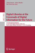 Digital Libraries at the Crossroads of Digital Information for the Future: 21st International Conference on Asia-Pacific Digital Libraries, Icadl 2019, Kuala Lumpur, Malaysia, November 4-7, 2019, Proceedings