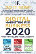 Digital Marketing for Business 2020: Exceed 2019 With The Step By Step Guide For Beginners, Make Money Online, Using The new Strategies For A Win In The Digital World and The Ultimate Tips And Tricks