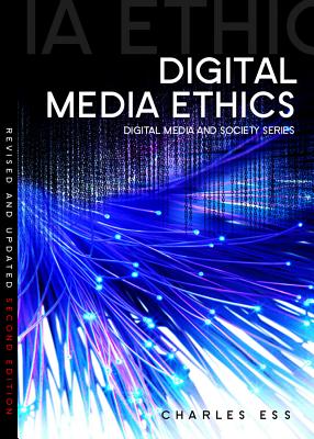 Digital Media Ethics - Ess, Charles