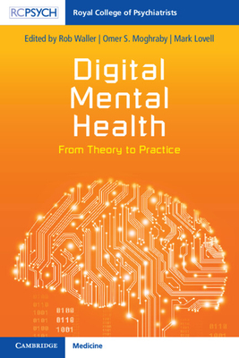 Digital Mental Health: From Theory to Practice - Waller, Rob (Editor), and Moghraby, Omer S (Editor), and Lovell, Mark (Editor)