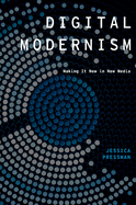 Digital Modernism: Making It New in New Media