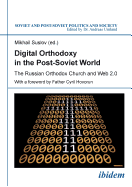 Digital Orthodoxy in the Post-Soviet World: The Russian Orthodox Church & Web 2.0