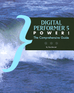 Digital Performer 5 Power!: The Comprehensive Guide