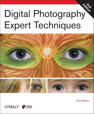 Digital Photography: Expert Techniques - Milburn, Ken