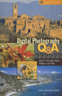 Digital Photography Q & A: Great Tips & Hints from a Top Pro