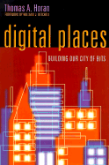 Digital Places: Building Our City of Bits