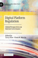 Digital Platform Regulation: Global Perspectives on Internet Governance