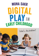 Digital Play in Early Childhood: Whats the Problem?