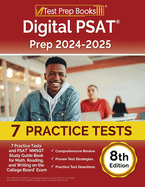 Digital PSAT Prep 2024-2025: 7 Practice Tests and PSAT NMSQT Study Guide Book for Math, Reading, and Writing on the College Board Exam [8th Edition]