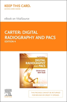 Digital Radiography and Pacs Elsevier eBook on Vitalsource (Retail Access Card) - Carter, Christi, Rt(r), and Veale, Beth, Med