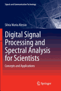 Digital Signal Processing and Spectral Analysis for Scientists: Concepts and Applications