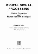 Digital Signal Processing: Efficient Convolution and Fourier Transform Techniques - Myers, Douglas G