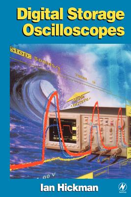 Digital Storage Oscilloscopes - Hickman, Ian