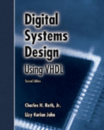 Digital Systems Design Using VHDL - Roth, Jr Charles H, and John, Lizy K