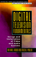 Digital Television Fundamentals: Design and Installation of Video and Audio Systems