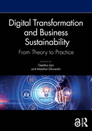 Digital Transformation and Business Sustainability: From Theory to Practice