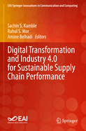 Digital Transformation and Industry 4.0 for Sustainable Supply Chain Performance