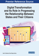 Digital Transformation and Its Role in Progressing the Relationship Between States and Their Citizens