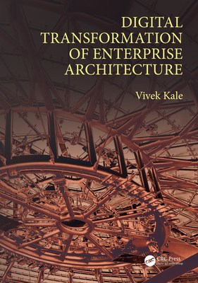 Digital Transformation of Enterprise Architecture - Kale, Vivek