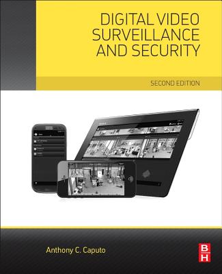 Digital Video Surveillance and Security - Caputo, Anthony C