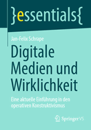 Digitale Medien und Wirklichkeit: Eine aktuelle Einf?hrung in den operativen Konstruktivismus