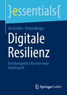 Digitale Resilienz: Kernkompetenz f?r eine neue Arbeitswelt