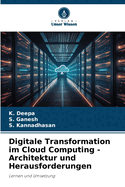 Digitale Transformation im Cloud Computing - Architektur und Herausforderungen