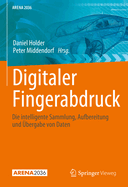 Digitaler Fingerabdruck: Die intelligente Sammlung, Aufbereitung und ?bergabe von Daten