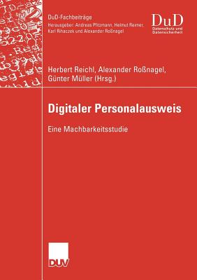 Digitaler Personalausweis: Eine Machbarkeitsstudie - Reichl, Herbert (Editor), and Ro?nagel, Alexander (Editor), and M?ller, G?nter (Editor)