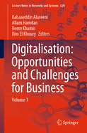 Digitalisation: Opportunities and Challenges for Business: Volume 1