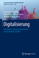 Digitalisierung: Fallstudien, Tools und Erkenntnisse fur das digitale Zeitalter