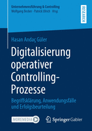 Digitalisierung Operativer Controlling-Prozesse: Begriffsklrung, Anwendungsflle Und Erfolgsbeurteilung