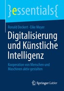 Digitalisierung Und K?nstliche Intelligenz: Kooperation Von Menschen Und Maschinen Aktiv Gestalten