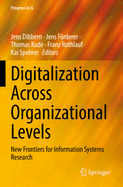 Digitalization Across Organizational Levels: New Frontiers for Information Systems Research