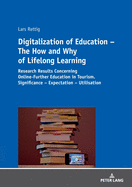 Digitalization of Education - The How and Why of Lifelong Learning: Research Results Concerning Online-Further Education in Tourism. Significance - Expectation - Utilisation