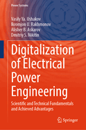 Digitalization of Electrical Power Engineering: Scientific and Technical Fundamentals and Achieved Advantages