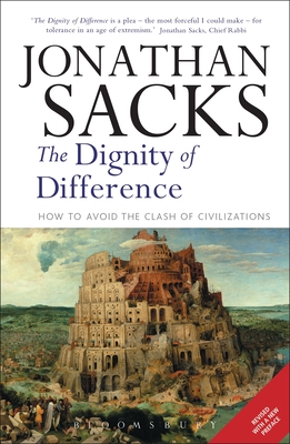 Dignity of Difference: How to Avoid the Clash of Civilizations New Revised Edition - Sacks, Jonathan, Rabbi