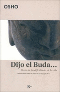 Dijo El Buda: El Reto de Las Dificultades de la Vida - Osho, and Portillo, Miguel (Translated by)