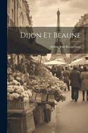 Dijon Et Beaune