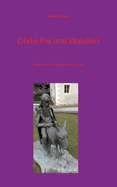 Dikke Pie und Waluliso: Denkm?ler f?r Originale in Europa