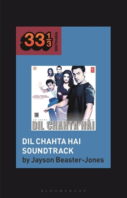 DIL Chahta Hai Soundtrack - Beaster-Jones, Jayson, and Sarrazin, Natalie (Editor)