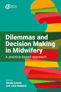 Dilemmas and Decision Making in Midwifery: A Practice-Based Approach